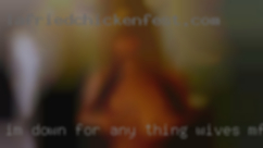 Im down for any thing wives m/f.