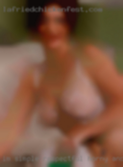 I'm simple, respectful horny and honest from Cleveland Ohio.