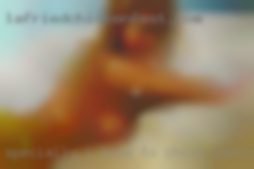 Specially, I love to chick wants get to know you.