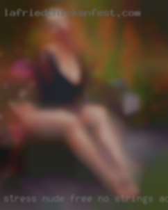 Stress nude free no strings adult fun.