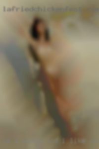 I'm a woman and i like sex from Pasadena TX?